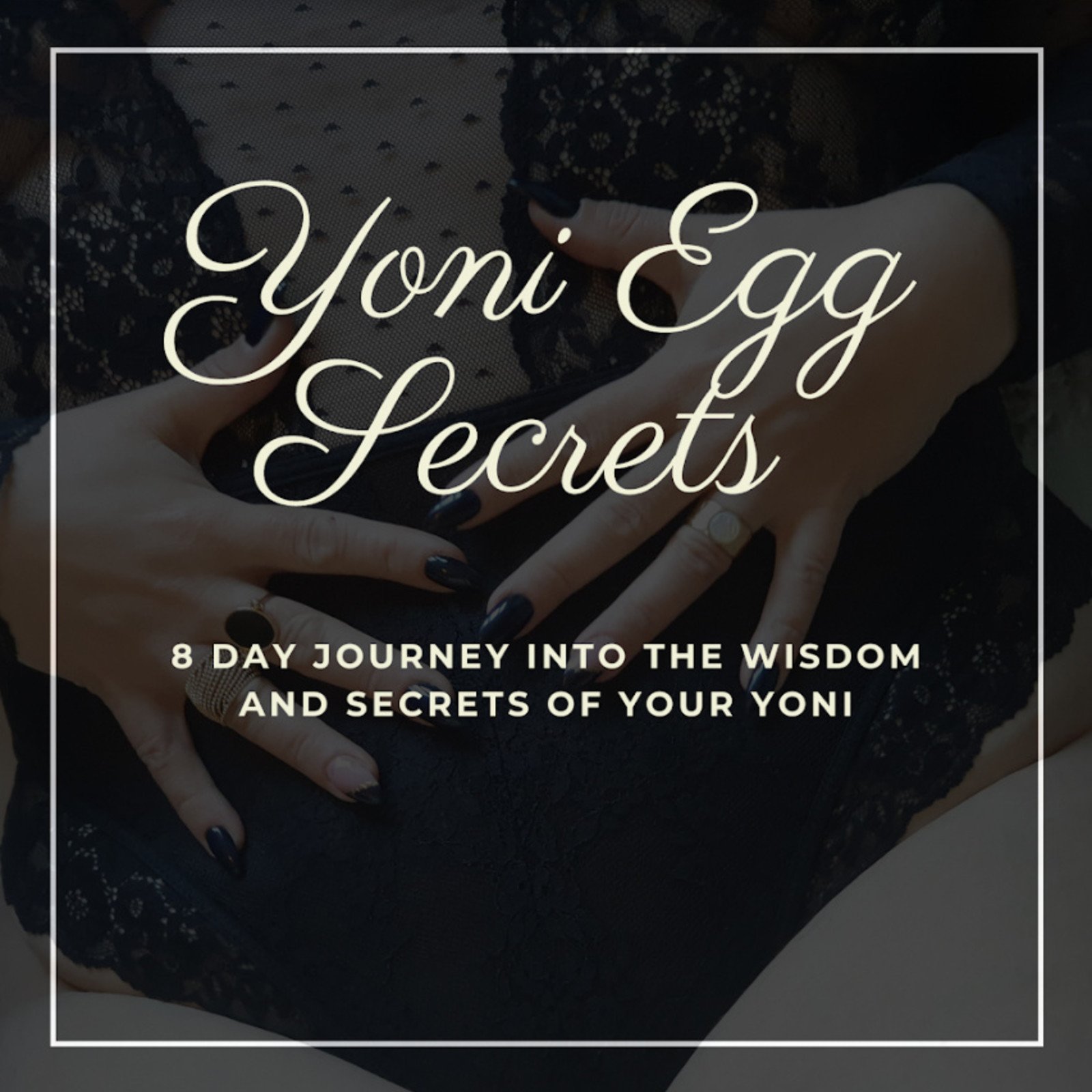 Yoni Egg Secrets - 8 day online training