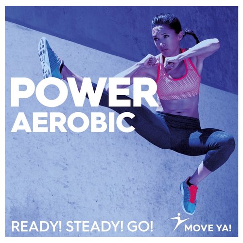 Move Ya! Power Aerobic Ready! Steady! Go! - CD Move Ya! Power Aerobic Ready! Steady! Go! - CD