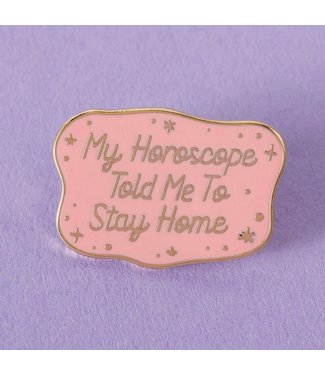 Punky Pins My Horoscope Said Stay Home Enamel Pin