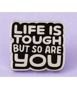 Punky Pins Life Is Tough But So Are You Pin