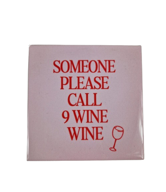 SoMuch Tegeltje Someone please call 9 wine wine