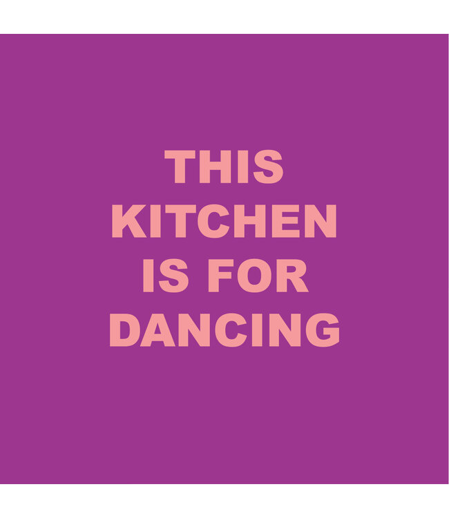 Forex Tegeltje This Kitchen is for Dancing
