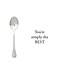 One message spoon Lepel - 15cm - You're simply the BEST