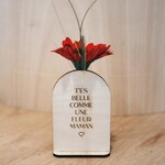 One Of A Kind LASERCUT - Soliflore "Tu es belle comme une fleur"