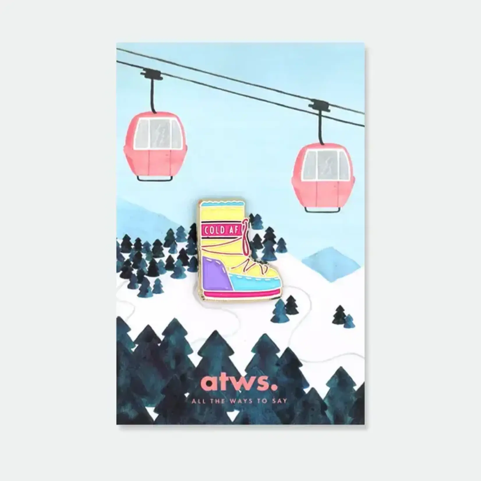 ALL THE WAYS TO SAY ALL THE WAYS TO SAY - Moon Boots Pin's