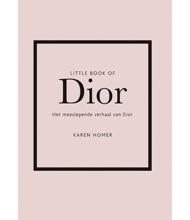 Little book of Dior: Het meeslepende verhaal van Dior