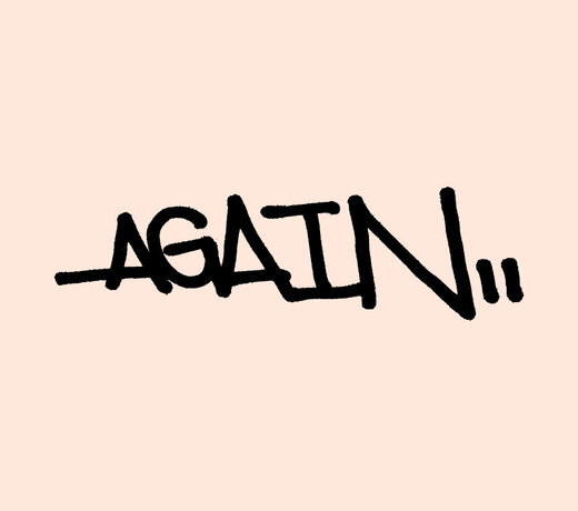 AGAIN