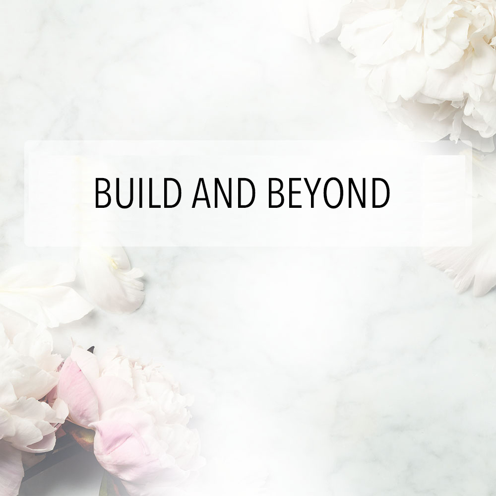 Build and Beyond 