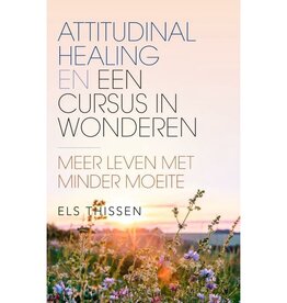 Els Thissen Attitudinal Healing en Een Cursus In Wonderen | NL