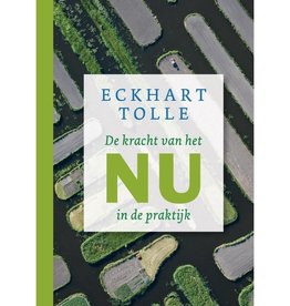 Eckhart Tolle De kracht Van Het Nu In De Praktijk | NL