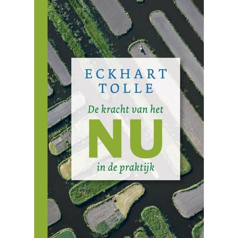 Eckhart Tolle De kracht Van Het Nu In De Praktijk | NL