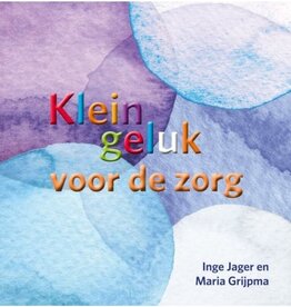 Inge Jager Klein Geluk Voor De Zorg  | NL