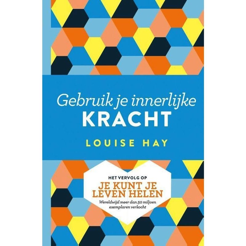 Louise Hay Gebruik Je Innerlijke Kracht | NL