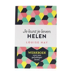 Louise Hay Je Kunt Je Leven Helen (Werkboek) | NL