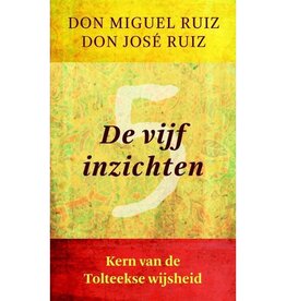 Don Miguel Ruiz Wijsheid van de Tolteken - De Vijf Inzichten | NL