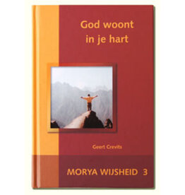 Geert Crevits Morya Wijsheid 3 God Woont in je Hart | NL