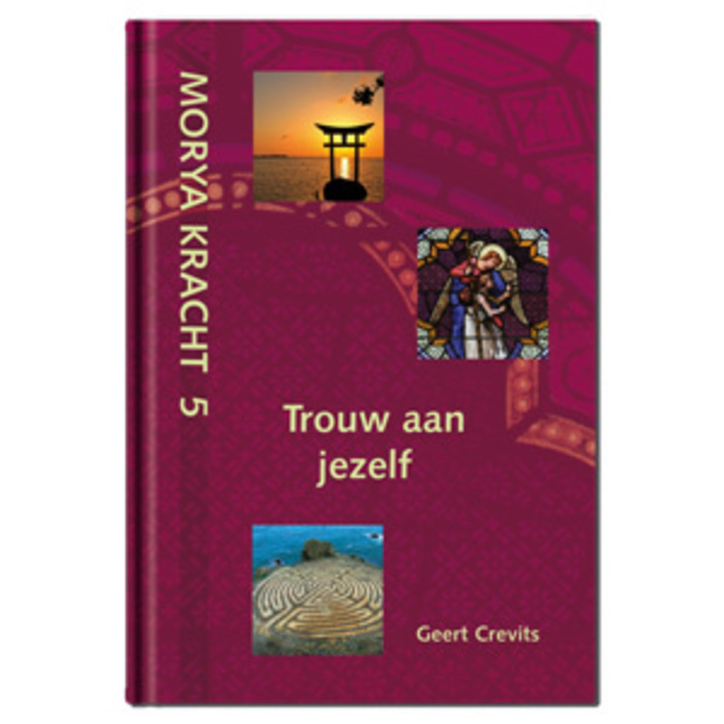 Geert Crevits Morya Kracht 5 Trouw aan Jezelf | NL
