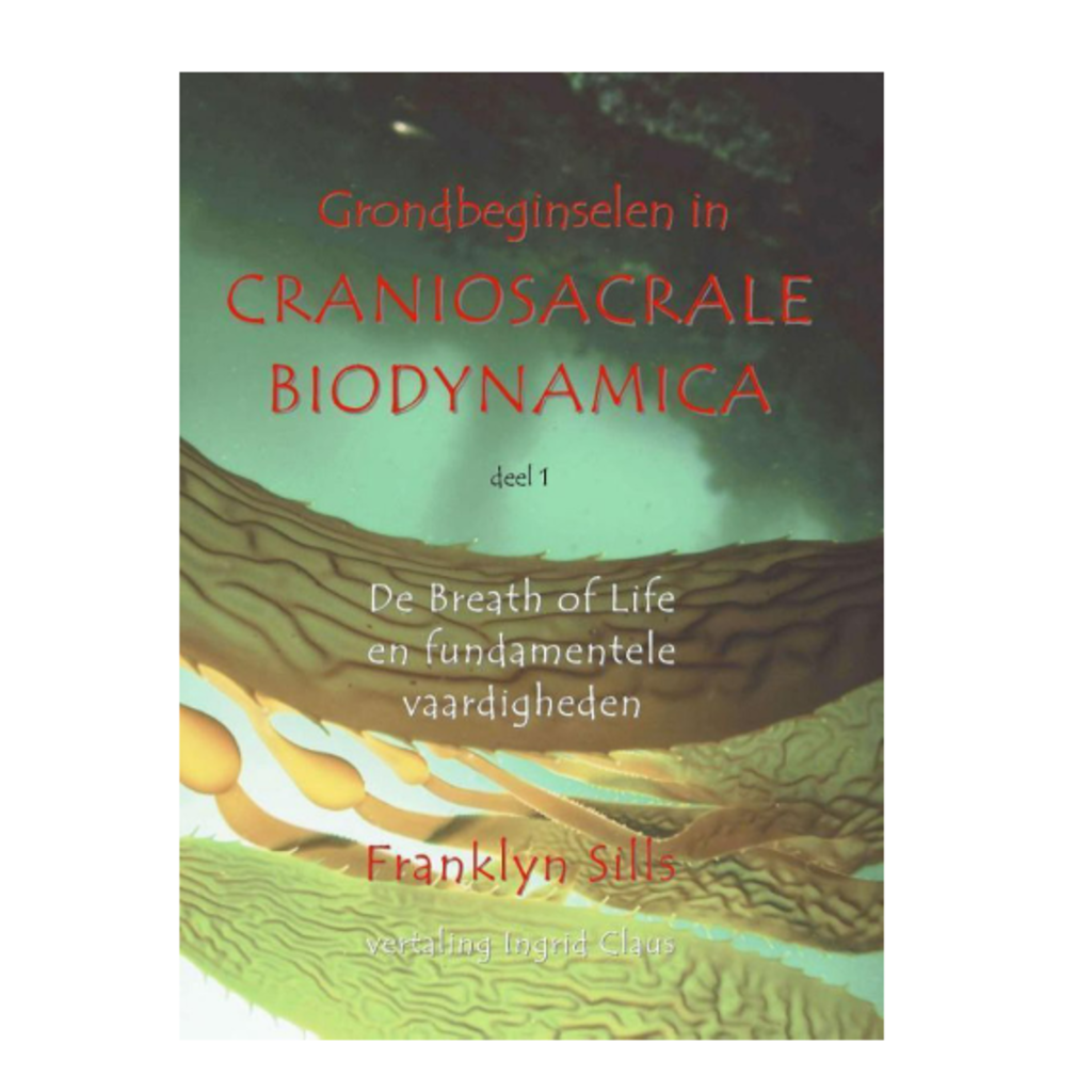 Franklyn Sills  Grondbeginselen in craniosacrale biodynamica | NL