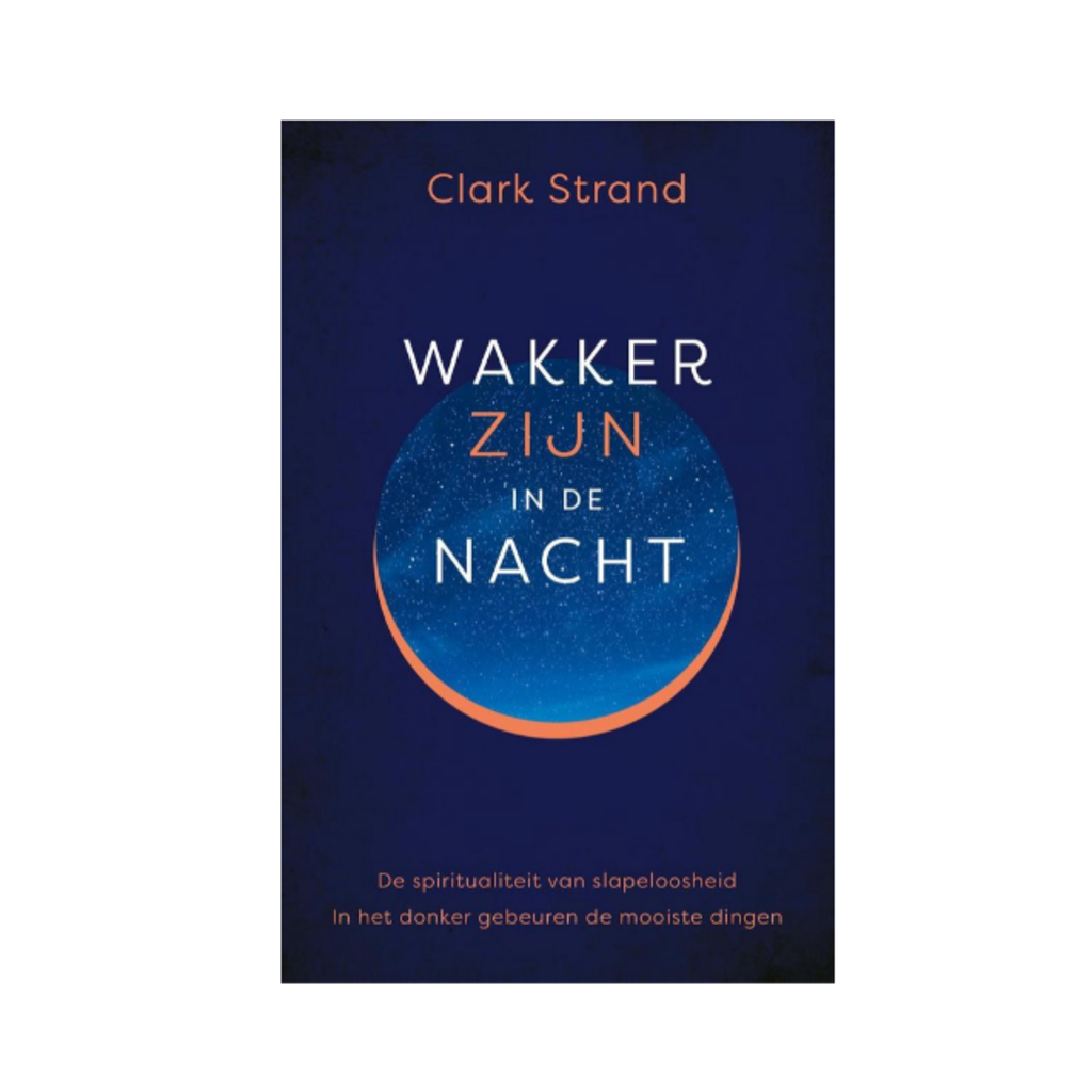 Clark Strand Wakker Zijn In De Nacht | NL