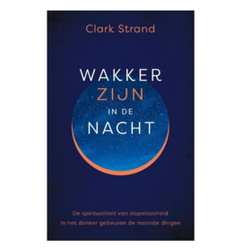 Clark Strand Wakker Zijn In De Nacht | NL