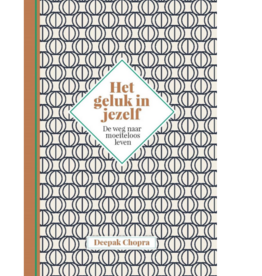 Deepak Chopra Het geluk in jezelf (NL)