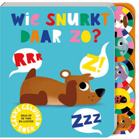 wie snurkt daar zo? (geluidenboek)