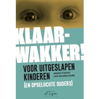 Klaarwakker! Voor uitgeslapen kinderen en opgeluchte ouders