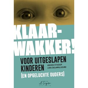 Klaarwakker! Slaapgids voor uitgeslapen kinderen en opgeluchte ouders