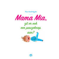 Mama Mia, zit er ook een pauzeknop aan?