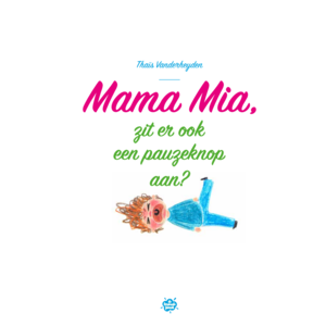 Mama Mia, zit er ook een pauzeknop aan?