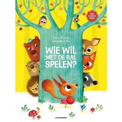 DE EENHOORN wie wil met de bal spelen? flapjesboek