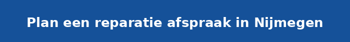 Reparatie en onderhoud inplannen in Nijmegen
