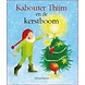 Kabouter Thijm en de kerstboom Kabouter Thijm en de kerstboom