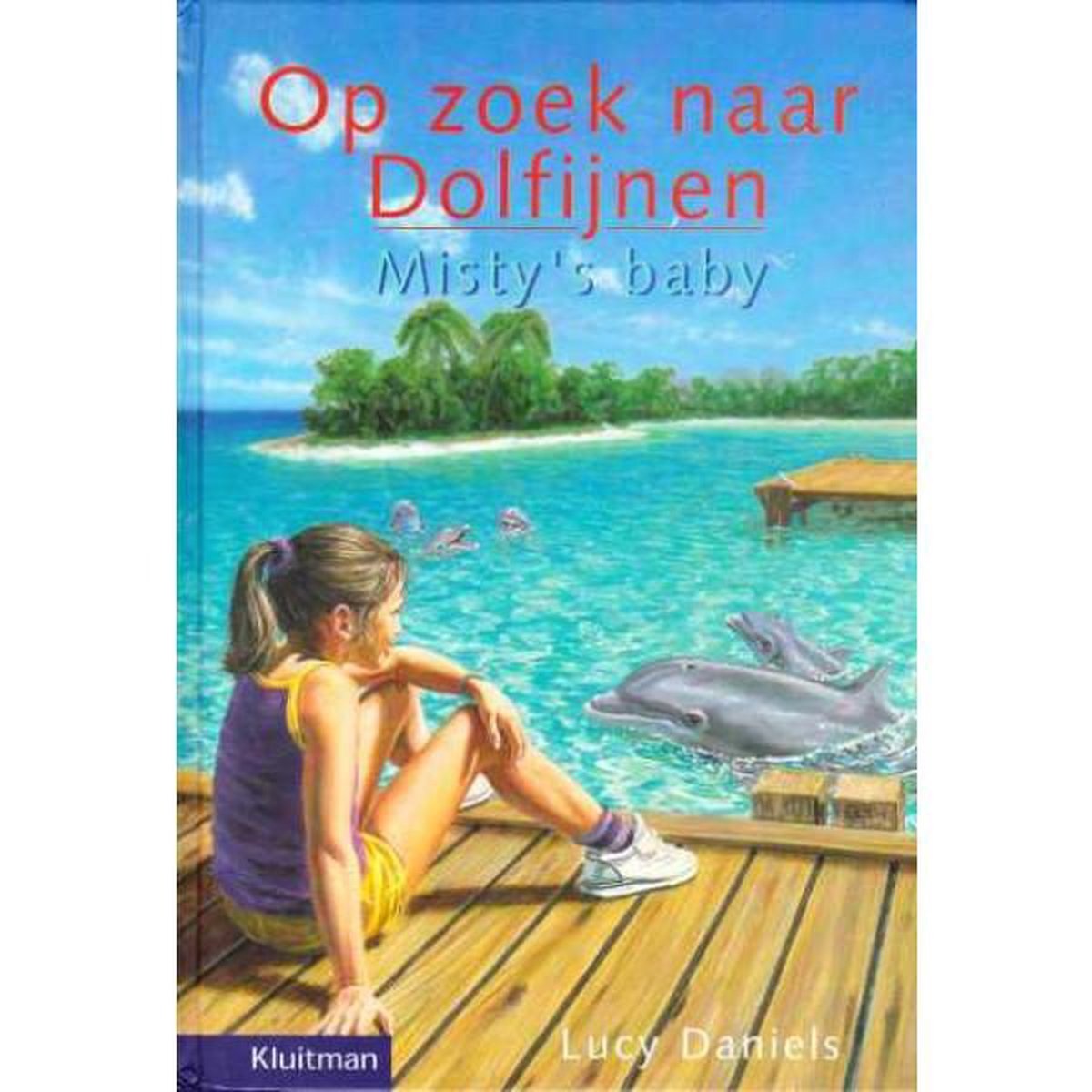 Boek Lucy Daniels - Op Zoek Naar Dolfijnen. Misty's Baby