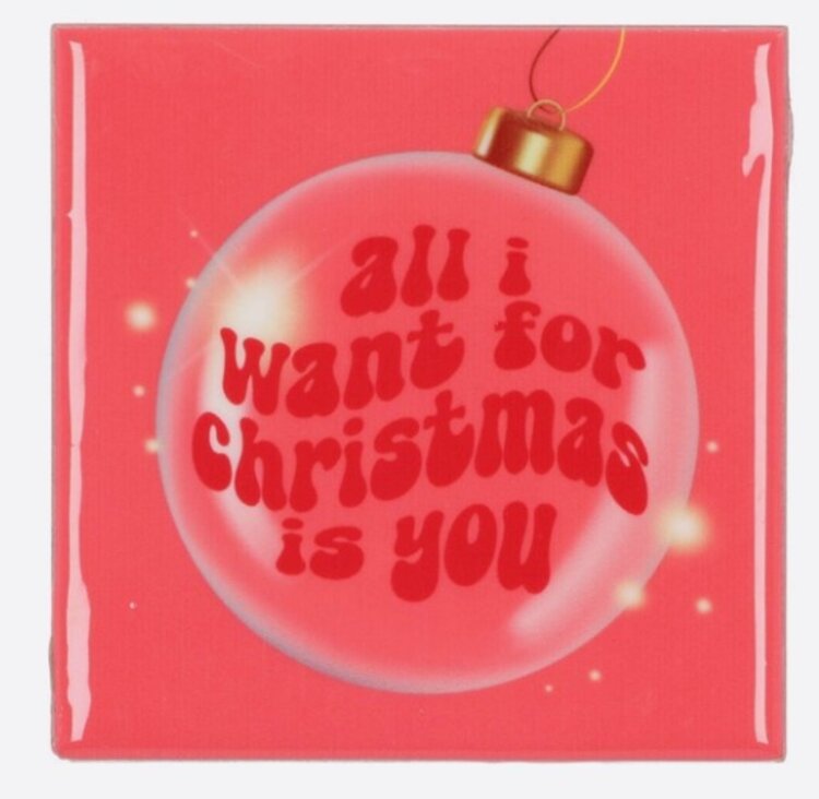 Tegeltje All I Want For Christmas