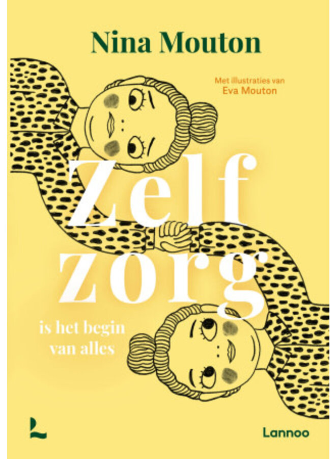 Zelfzorg is het begin van alles - Nina Mouton
