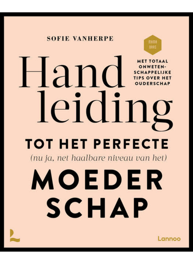 Handleiding moederschap - Sofie Vanherpe - Lannoo