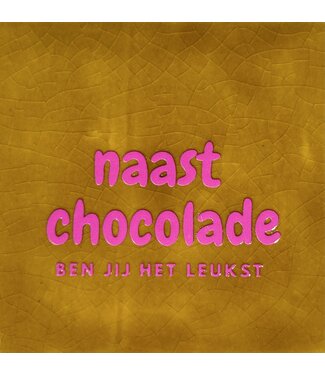 Naast chocolade ben jij het leukst oker/roze