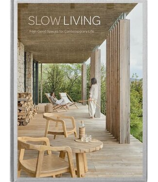 Slow Living. Feel-Good Spaces for  Contemporary Life