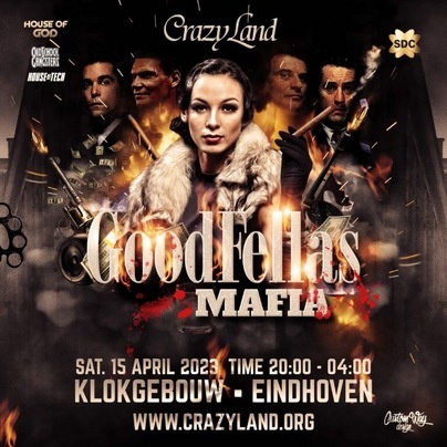 Crazyland Goodfellas Mafia - 15 april 2023 Eindhoven!