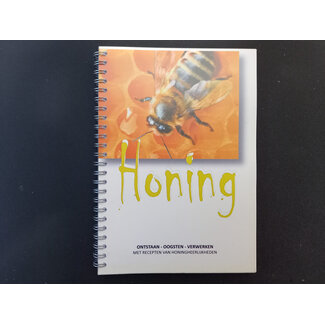 Honing: ontstaan, oogsten, verwerken