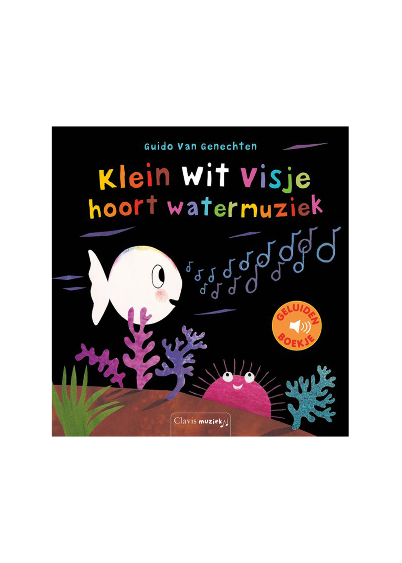 Clavis Geluidenboekje | Van Genechten | Klein wit visje hoort watermuziek