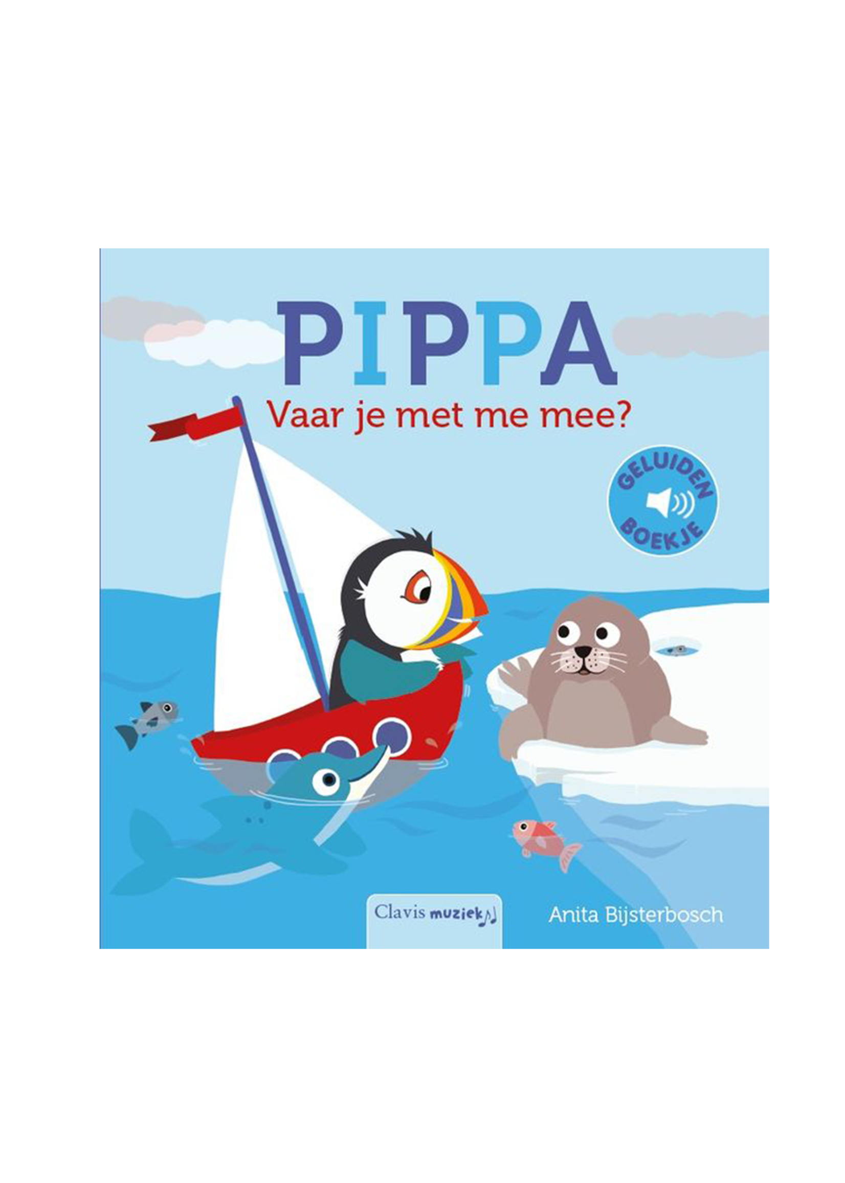 Clavis Geluidenboekjes | Bijsterbosch | Pippa vaar je met me mee?