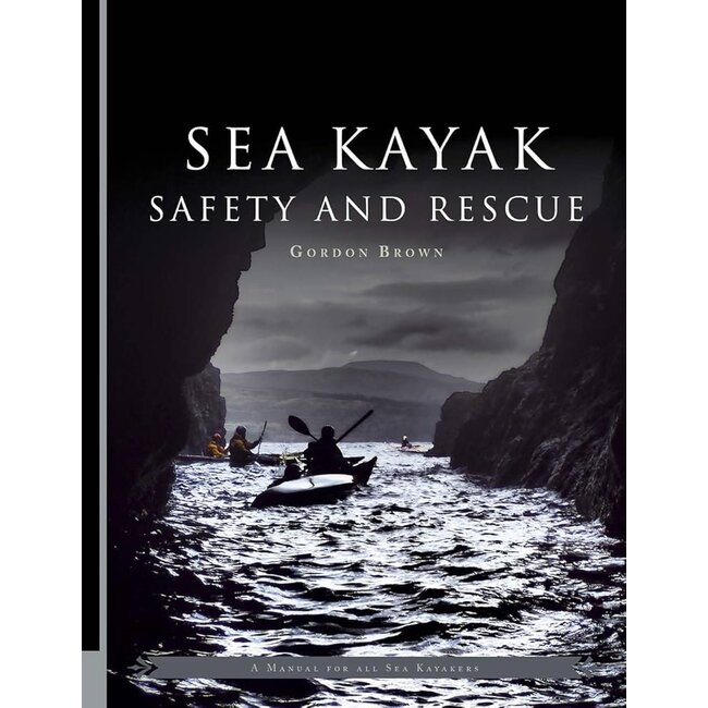 Sea Kayak Safety and Rescue, Gordon Brown