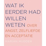 Wat ik eerder had willen weten | Marian Mudder