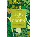 Heks in het groen; Over oerkracht en natuurmagie