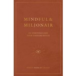 Mindful & Miljonair | De spirituele gids voor zakelijk succes