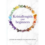 Kristallengids voor beginners, ontdek de werking van helende stenen