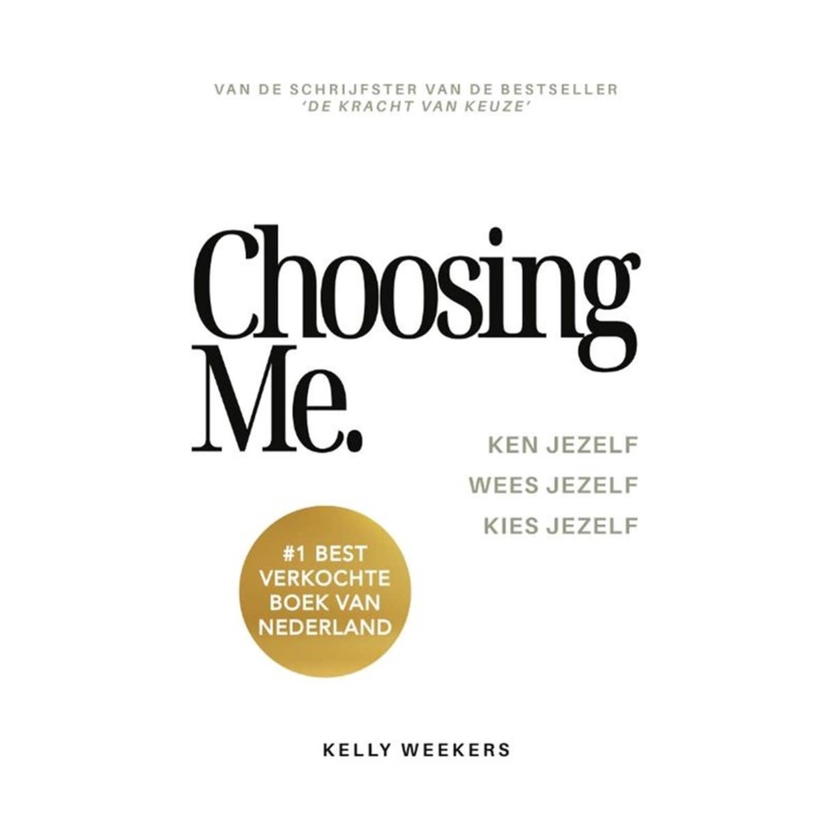Choosing me  - Ken jezelf. Wees jezelf. Kies jezelf.