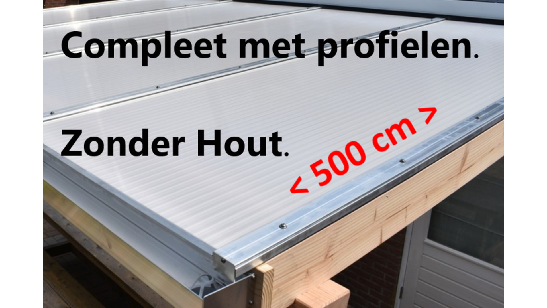 Polycarbonaat complete bovenbouw - Helder - Plaat 500 cm